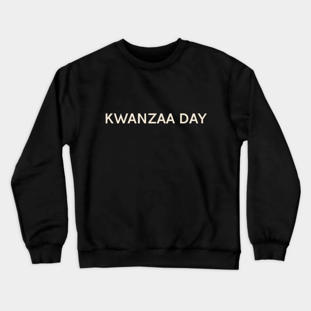 Kwanzaa Day On This Day Perfect Day Crewneck Sweatshirt by TV Dinners